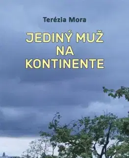 Jediný muž na kontinente - Terézia Mora