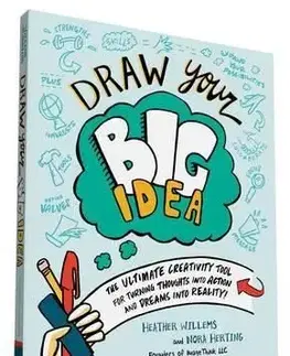 Draw Your Big Idea - Willems Heather