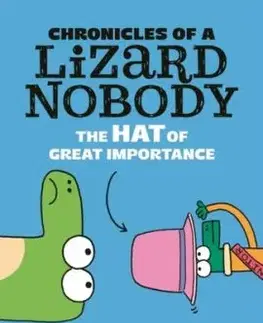 Chronicles of a Lizard Nobody: The Hat of Great Importance - Patrick Ness