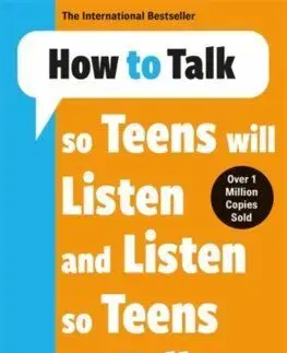 How to Talk so Teens will Listen & Listen so Teens will Talk - Adele Faber, Elaine Mazlish
