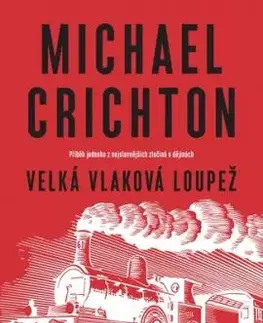 Velká vlaková loupež - Michael Crichton