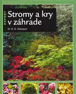 Stromy a kry v záhrade Slovart - D. G. Hessayon