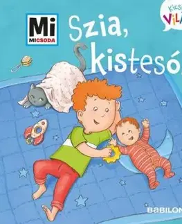 Mi Micsoda Kicsi világ 6. – Szia, kistesó! - Andrea Weller-Essers