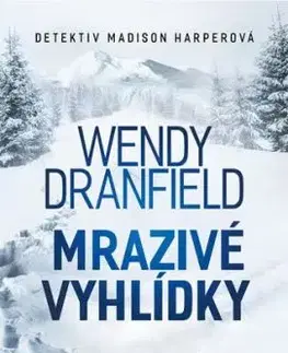 Mrazivé vyhlídky - Wendy Dranfield