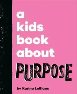 A Kids Book About Purpose - Karina LeBlanc