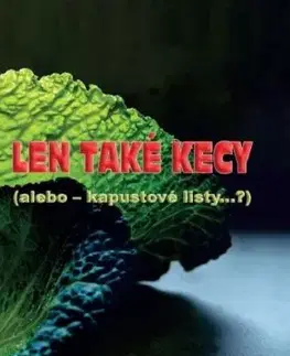 Len také kecy (alebo kapustové listy...) - Miroslav Kapusta