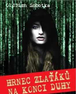 Hrnec zlaťáků na konci duhy - Oldřich Sobotka