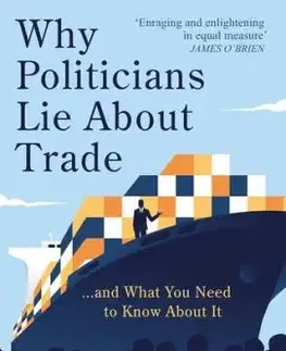 Why Politicians Lie About Trade - Dmitry Grozoubinski