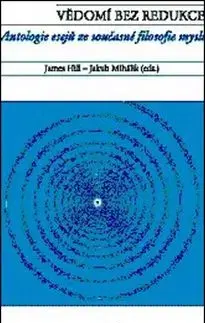 Vědomí bez redukce - James Hill, Jakub Mihálik