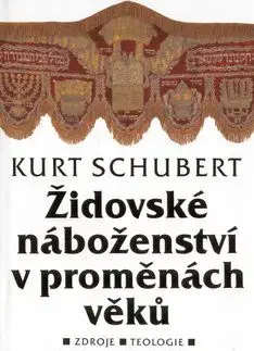 Židovské náboženství v proměnách věků - Kurt Schubert
