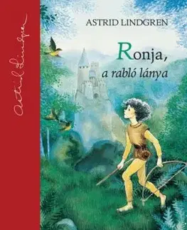 Ronja a rabló lánya - Astrid Lindgren, István Tótfalusi