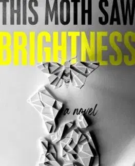 This Moth Saw Brightness - A. A. Vacharat