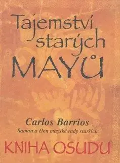 Tajemství starých Mayů - Carlos Barrios