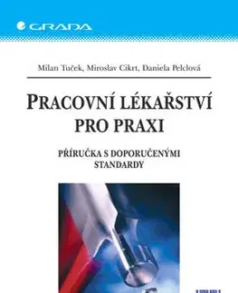 Pracovní lékařství pro praxi - Daniela Pelclová, Miroslav Cikrt, Milan Tuček
