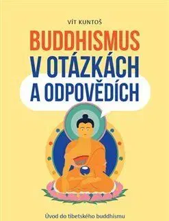 Buddhismus v otázkách a odpovědích - Vít Kuntoš