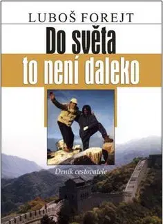Do světa to není daleko - Luboš Forejt
