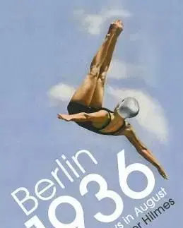 Berlin 1936 - Sixteen Days in August - Oliver Hilmes