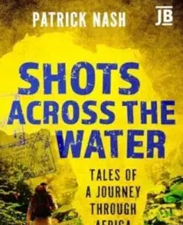 Shots Across the Water - Patrick Nash