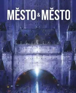 Město a město 2. vydání - China Miéville