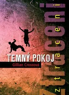 Ztraceni Temný pokoj - Gillian Cross