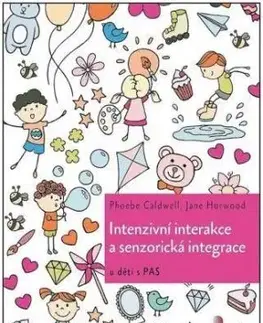 Intenzivní interakce a senzorická integrace - Phoebe Caldwell, Jane Horwood