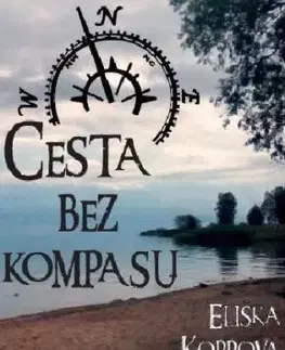 Cesta bez kompasu - Eliška Koppová