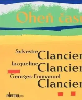 Oheň času - Georges-Emmanuel Clancier, Jacqueline Clancier, Sylvestre Clancier, Alexander Halvoník