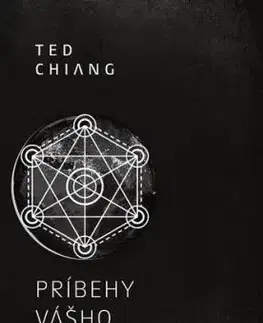 Príbehy vášho života - Ted Chiang