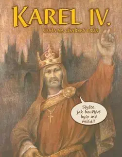 Karel IV. Cesta na císařský trůn - Hana Jinderlová, Michaela Trnková