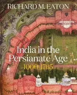 India in the Persianate Age - 1000-1765 - Richard Eaton