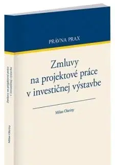 Zmluvy na projektové práce v investičnej výstavbe - Milan Oleríny