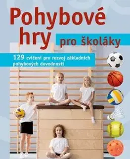 Pohybové hry pro školáky - Ivan Pokorný