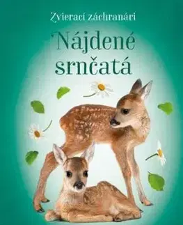 Zvierací záchranári: Nájdené srnčatá - Veronika Francová