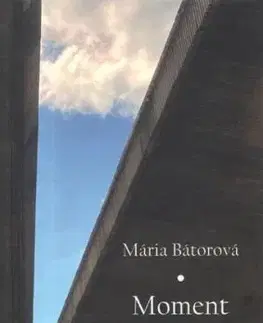 Moment na moment - Mária Bátorová