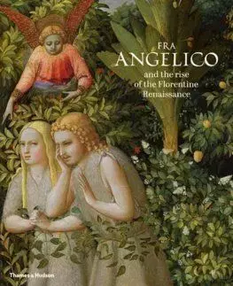 Fra Angelico and the Rise of the Florentine Renaissance - Carl Brandon Strehlke