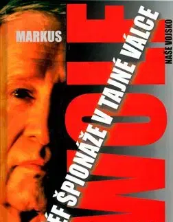 Šéf špionáže v tajné válce - Vzpomínky - Wolf Markus