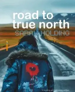 Road to True North - Sarah Holding