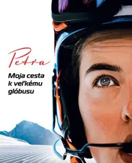Petra. Moja cesta k veľkému glóbusu - Juraj Berzedi, Petra Vlhová