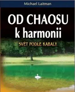 Od chaosu k harmonii - Michael Laitman