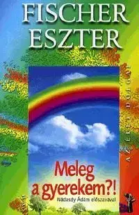 Meleg a gyerekem?! - Eszter Fischer