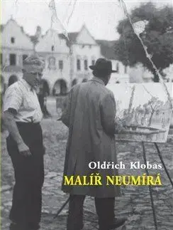 Malíř neumírá - Oldřich Klobas