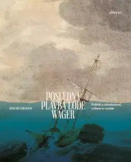 Posledná plavba lode Wager - David Grann