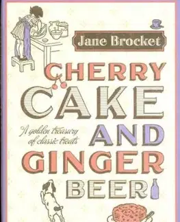 Cherry Cake and Ginger Beer - Jane Brocket