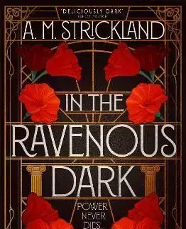 In the Ravenous Dark - A. M. Strickland