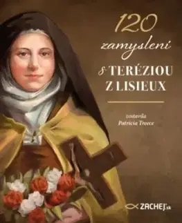 120 zamyslení s Teréziou z Lisieux - Patricia Treece