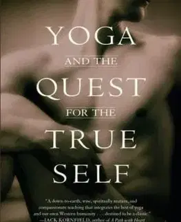 Yoga and the Quest for the True Self - Stephen Cope