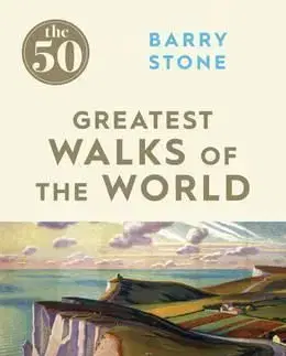 50 Greatest Walks of the World - Barry Stone