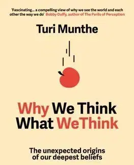Why We Think What We Think - Turi Munthe