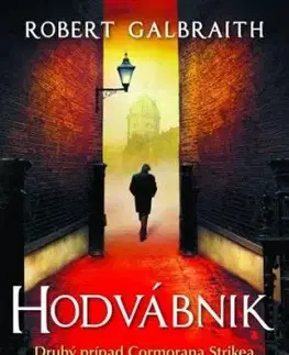 Hodvábnik - Cormoran Strike 2 - Robert Galbraith, Joanne K. Rowling