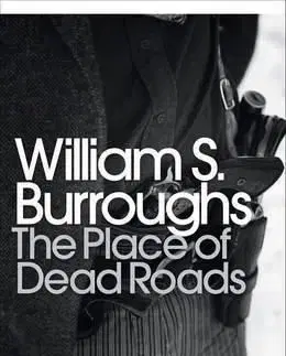 Place of Dead Roads - William S. Burroughs